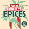 Faites pousser vos épices