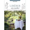 Libérer son jardin !