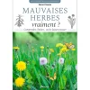 Mauvaises herbes vraiment ?