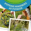 Potions magiques au potager