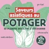 Saveurs asiatiques au potager